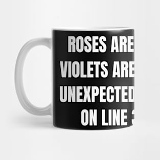 Roses Are Red Violets Are Blue Unexpected { On Line 32. Mug